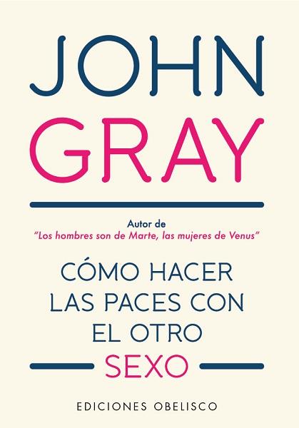 CÓMO HACER LAS PACES CON EL OTRO SEXO | 9788491115557 | GRAY, JOHN | Llibreria Aqualata | Comprar llibres en català i castellà online | Comprar llibres Igualada