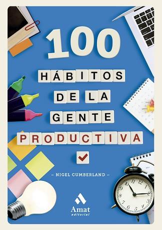 100 HÁBITOS DE LA GENTE PRODUCTIVA | 9788419870629 | CUMBERLAND, NIGEL | Llibreria Aqualata | Comprar llibres en català i castellà online | Comprar llibres Igualada