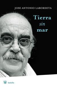 TIERRA SIN MAR (BOLSILLO RBA) | 9788498672831 | LABORDETA, JOSE ANTONIO (1935- ) | Llibreria Aqualata | Comprar libros en catalán y castellano online | Comprar libros Igualada