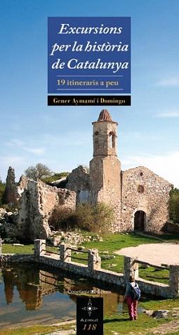 EXCURSIONS PER LA HISTORIA DE CATALUNYA (AZIMUT 118) | 9788497917988 | AYMAMI I DOMINGO, GENER | Llibreria Aqualata | Comprar llibres en català i castellà online | Comprar llibres Igualada