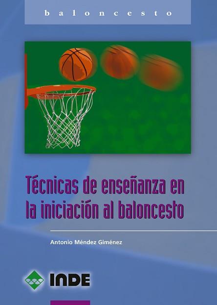 TECNICAS DE ENSEÑANZA EN LA INICIACION AL BALONCESTO | 9788497290449 | MENDEZ GIMENEZ, A | Llibreria Aqualata | Comprar llibres en català i castellà online | Comprar llibres Igualada