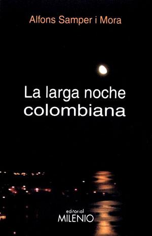 LARGA NOCHE COLOMBIANA, LA | 9788497430739 | SAMPER I MORA, ALFONS | Llibreria Aqualata | Comprar llibres en català i castellà online | Comprar llibres Igualada