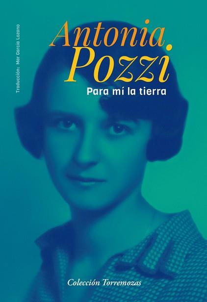 PARA MÍ LA TIERRA | 9788478398065 | POZZI, ANTONIA | Llibreria Aqualata | Comprar llibres en català i castellà online | Comprar llibres Igualada