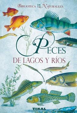 PECES DE LAGOS Y RIOS (BIBLIOTECA DE LA NATURALEZA) | 9788492678044 | Llibreria Aqualata | Comprar libros en catalán y castellano online | Comprar libros Igualada