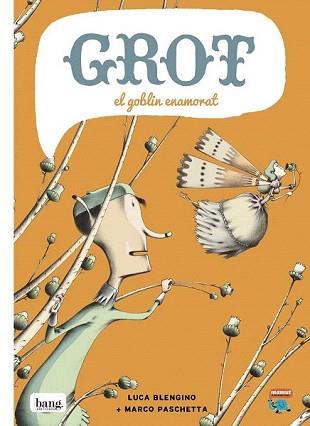 GROT, EL GOBLIN ENAMORAT | 9788415051718 | PASCHETTA, MARCO / BLENGINO, LUCA | Llibreria Aqualata | Comprar llibres en català i castellà online | Comprar llibres Igualada