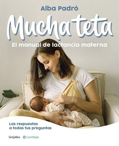 MUCHA TETA. EL MANUAL DE LACTANCIA MATERNA | 9788418055508 | PADRÓ, ALBA | Llibreria Aqualata | Comprar llibres en català i castellà online | Comprar llibres Igualada