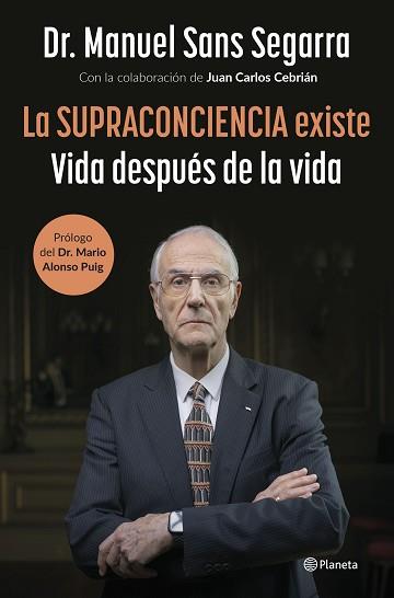 SUPRACONCIENCIA EXISTE, LA | 9788408291282 | SANS SEGARRA, DR. MANUEL / CEBRIÁN, JUAN CARLOS | Llibreria Aqualata | Comprar llibres en català i castellà online | Comprar llibres Igualada