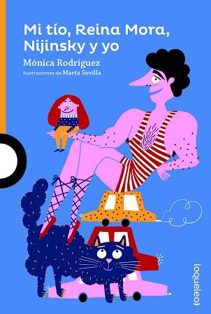 MI TÍO, REINA MORA, NIJINSKY Y YO (LOQUELEO NARANJA +10) | 9788491223450 | RODRIGUEZ SUAREZ, MONICA | Llibreria Aqualata | Comprar llibres en català i castellà online | Comprar llibres Igualada