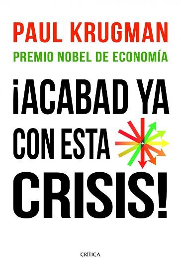 ACABAD YA CON ESTA CRISIS! | 9788498922615 | KRUGMAN, PAUL | Llibreria Aqualata | Comprar libros en catalán y castellano online | Comprar libros Igualada