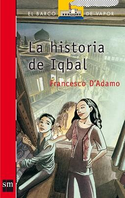 HISTORIA DE IQBAL, LA (BARCO DE BAPOR ROJO 157) | 9788434897267 | D'ADAMO, FRANCESCO | Llibreria Aqualata | Comprar libros en catalán y castellano online | Comprar libros Igualada