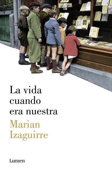 VIDA CUANDO ERA NUESTRA, LA | 9788426421807 | IZAGUIRRE, MARIAN | Llibreria Aqualata | Comprar libros en catalán y castellano online | Comprar libros Igualada