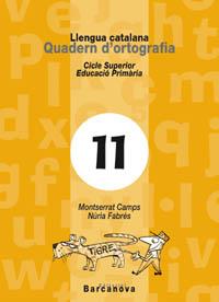 LLENGUA CATALANA QUADERN D'ORTOGRAFIA 11 | 9788448910761 | Llibreria Aqualata | Comprar libros en catalán y castellano online | Comprar libros Igualada