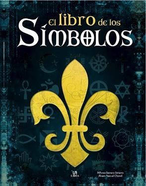 LIBRO DE LOS SIMBOLOS, EL | 9788466221245 | PASCUAL CHENEL, ALVARO/SERRANO SIMARRO, ALFONSO | Llibreria Aqualata | Comprar llibres en català i castellà online | Comprar llibres Igualada