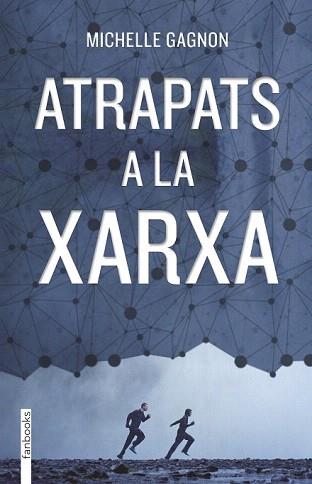 ATRAPATS A LA XARXA | 9788415745846 | GAGNON, MICHELLE | Llibreria Aqualata | Comprar libros en catalán y castellano online | Comprar libros Igualada