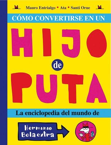 COMO CONVERTIRSE EN UN HIJO DE PUTA | 9788493508876 | ENTRIALGO IBARRONDO, MAURO (1965- ) | Llibreria Aqualata | Comprar libros en catalán y castellano online | Comprar libros Igualada