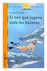 NEN QUE JUGAVA AMB LES BALENES, EL (V.V.TARONJA 141) | 9788466110303 | LORMAN, JOSEP | Llibreria Aqualata | Comprar libros en catalán y castellano online | Comprar libros Igualada