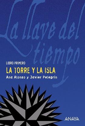 LLAVE DEL TIEMPO, LA 1. TORRE Y LA ISLA, LA | 9788466752169 | ALONSO, ANA / PELEGRIN, JAVIER | Llibreria Aqualata | Comprar llibres en català i castellà online | Comprar llibres Igualada