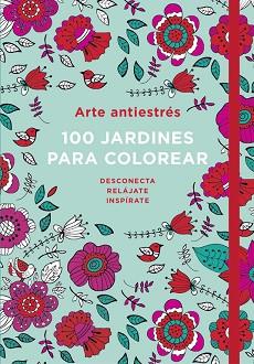 ARTE ANTIESTRÉS. 100 JARDINES PARA COLOREAR | 9788401016783 | Llibreria Aqualata | Comprar llibres en català i castellà online | Comprar llibres Igualada