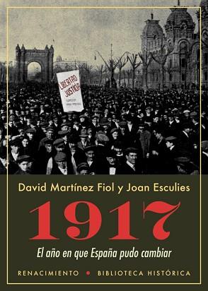 1917. EL AÑO EN QUE ESPAÑA PUDO CAMBIAR | 9788417266486 | MARTÍNEZ FIOL, DAVID / ESCULIES, JOAN | Llibreria Aqualata | Comprar llibres en català i castellà online | Comprar llibres Igualada