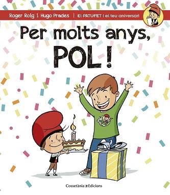 PER MOLTS ANYS, POL! | 9788490344224 | ROIG, ROGER / PRADES, HUGO | Llibreria Aqualata | Comprar llibres en català i castellà online | Comprar llibres Igualada