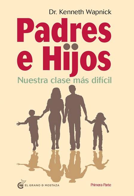 PADRES E HIJOS VOLUMEN I : NUESTRA CLASE MÁS DIFÍCIL | 9788494087097 | WAPNICK, KENNETH (1942- ) | Llibreria Aqualata | Comprar llibres en català i castellà online | Comprar llibres Igualada