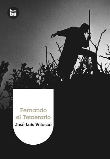 FERNANDO EL TEMERARIO (BAMBU, 8) | 9788483430323 | VELASCO, JOSE LUIS | Llibreria Aqualata | Comprar llibres en català i castellà online | Comprar llibres Igualada