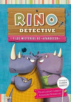 RINO DETECTIVE 4: LOS MISTERIOS DE ATARDECER | 9788468311876 | LOZANO CARBAYO, PILAR / RODRIGUEZ PIÑAL, ALEJANDRO | Llibreria Aqualata | Comprar libros en catalán y castellano online | Comprar libros Igualada