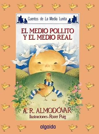 MEDIO POLLITO Y EL MEDIO REAL, EL | 9788476470176 | Rodríguez Almodóvar, Antonio | Llibreria Aqualata | Comprar libros en catalán y castellano online | Comprar libros Igualada