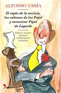 RAPTO DE LA NOVICIA, LOS CAÑONES DE LOS PUJOL Y MONSIEUR PIPET DE LAGARDE, EL | 9788499986258 | USSÍA, ALFONSO | Llibreria Aqualata | Comprar llibres en català i castellà online | Comprar llibres Igualada