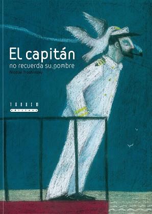 CAPITAN NO RECUERDA SU NOMBRE, EL (ALBUM ILUSTRADO) | 9788481317688 | TROSHINSKY, NICOLAI | Llibreria Aqualata | Comprar libros en catalán y castellano online | Comprar libros Igualada