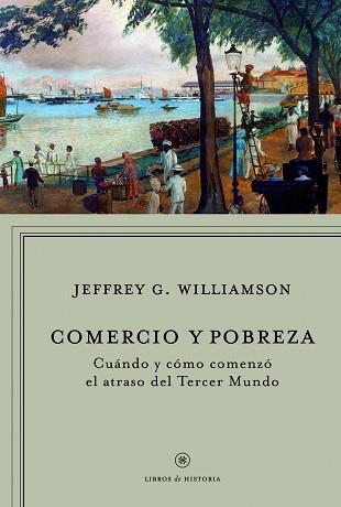 COMERCIO Y POBREZA | 9788498920093 | JEFFREY G. WILLIAMSON | Llibreria Aqualata | Comprar llibres en català i castellà online | Comprar llibres Igualada