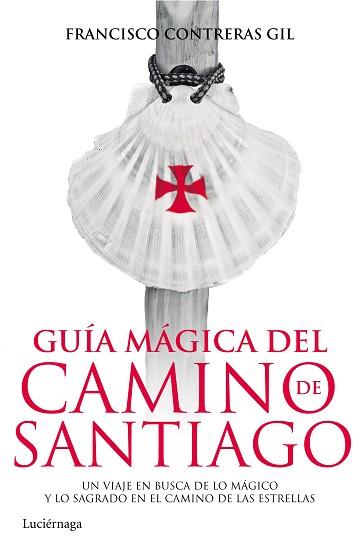 GUÍA MÁGICA DEL CAMINO DE SANTIAGO | 9788415864820 | CONTRERAS GIL, FRANCISCO  | Llibreria Aqualata | Comprar llibres en català i castellà online | Comprar llibres Igualada