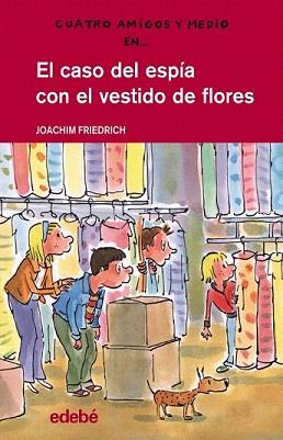 CASO DEL ESPÍA CON EL VESTIDO DE FLORES, EL | 9788468308678 | FRIEDRICH, JOACHIM | Llibreria Aqualata | Comprar libros en catalán y castellano online | Comprar libros Igualada