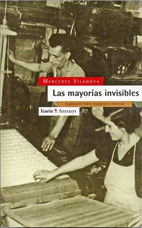 MAYORIAS INVISIBLES, LAS..EXPLOTACION FABRIL, REVOLUCION Y R | 9788474262667 | VILANOVA, MERCEDES | Llibreria Aqualata | Comprar libros en catalán y castellano online | Comprar libros Igualada