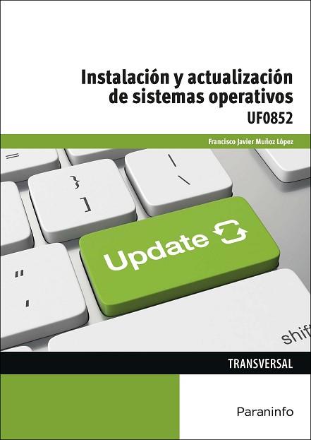 INSTALACIÓN Y ACTUALIZACIÓN DE SISTEMAS OPERATIVOS | 9788428339179 | MUÑOZ LÓPEZ, FRANCISCO JAVIER | Llibreria Aqualata | Comprar llibres en català i castellà online | Comprar llibres Igualada