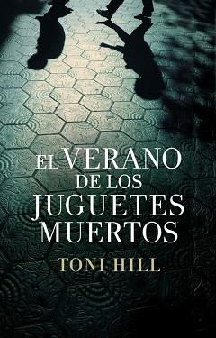 VERANO DE LOS JUGUETES MUERTOS, EL | 9788425347832 | HILL,TONI | Llibreria Aqualata | Comprar libros en catalán y castellano online | Comprar libros Igualada