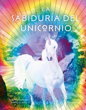 SABIDURÍA DEL UNICORNIO, LA | 9788416344215 | NOEL, DANIELLE/TAYLOR, JOULES | Llibreria Aqualata | Comprar llibres en català i castellà online | Comprar llibres Igualada