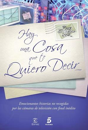 HAY UNA COSA QUE TE QUIERO DECIR | 9788467034936 | MEDIASET ESPAÑA COMUNICACIÓN | Llibreria Aqualata | Comprar llibres en català i castellà online | Comprar llibres Igualada