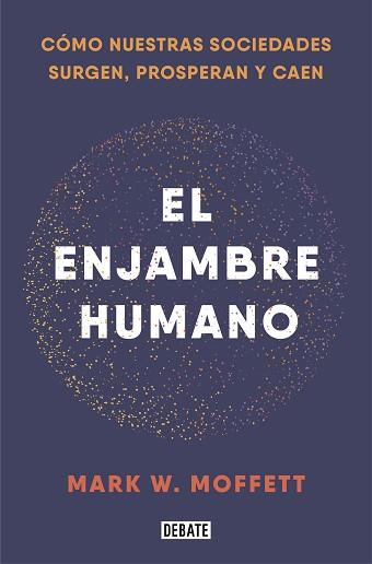 ENJAMBRE HUMANO, EL | 9788418006401 | MOFFETT, MARK W. | Llibreria Aqualata | Comprar llibres en català i castellà online | Comprar llibres Igualada