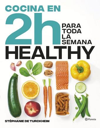 COCINA HEALTHY EN 2 HORAS PARA TODA LA SEMANA | 9788408269458 | TURCKHEIM, STÉPHANIE DE | Llibreria Aqualata | Comprar llibres en català i castellà online | Comprar llibres Igualada