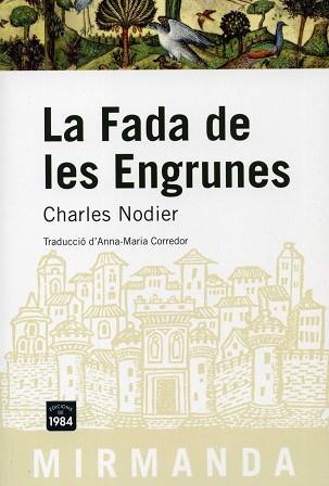 FADA DE LES ENGRUNES, LA (MIRMANDA 56) | 9788492440108 | NODIER, CHARLES | Llibreria Aqualata | Comprar llibres en català i castellà online | Comprar llibres Igualada