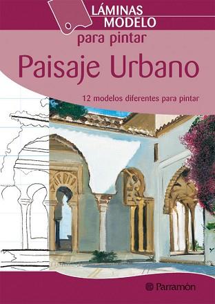 PAISAJE URBANO (LÁMINAS MODELO PARA PINTAR) | 9788434228054 | EQUIPO PARRAMON | Llibreria Aqualata | Comprar llibres en català i castellà online | Comprar llibres Igualada