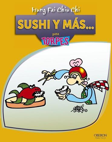 SUSHI Y MÁS PARA TORPES | 9788441532601 | CHIU CHI, HUNG FAI | Llibreria Aqualata | Comprar llibres en català i castellà online | Comprar llibres Igualada