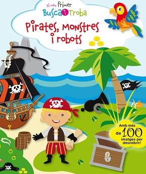 MEU PRIMER BUSCA I TROBA, EL. PIRATES, MONSTRES I ROBOTS | 9788416587896 | PESKIN, SVETLANA | Llibreria Aqualata | Comprar llibres en català i castellà online | Comprar llibres Igualada