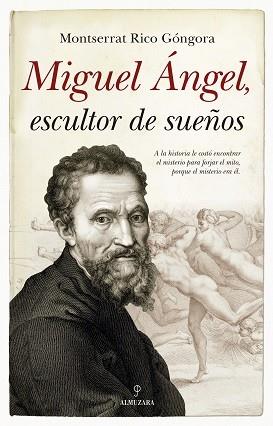 MIGUEL ÁNGEL, ESCULTOR DE SUEÑOS | 9788417558857 | RICO GONGORA, MONTSERRAT | Llibreria Aqualata | Comprar llibres en català i castellà online | Comprar llibres Igualada