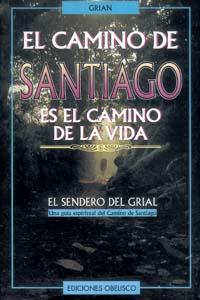 CAMINO DE SANTIAGO ES EL CAMINO DE VIDA, EL (OTRA HISTORIA) | 9788477206682 | GRIAN | Llibreria Aqualata | Comprar libros en catalán y castellano online | Comprar libros Igualada