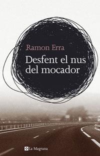 DESFENT EL NUS DEL MOCADOR (MAGRANA 239) | 9788498671315 | ERRA, RAMON | Llibreria Aqualata | Comprar llibres en català i castellà online | Comprar llibres Igualada