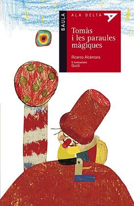 TOMÀS I LES PARAULES MÀGIQUES | 9788447925445 | ALCÀNTARA, RICARDO / GUSTI | Llibreria Aqualata | Comprar llibres en català i castellà online | Comprar llibres Igualada