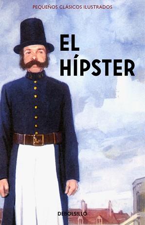 HÍPSTER, EL (PEQUEÑOS CLÁSICOS ILUSTRADOS) | 9788466337588 | HAZELEY, JASON / MORRIS, JOEL | Llibreria Aqualata | Comprar llibres en català i castellà online | Comprar llibres Igualada