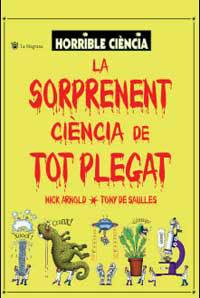 SORPRENENT CIENCIA DE TOT PLEGAT, LA (HORRIBLE CIENCIA) | 9788478715725 | ARNOLD, NICK / DE SAULLES, TONY | Llibreria Aqualata | Comprar libros en catalán y castellano online | Comprar libros Igualada